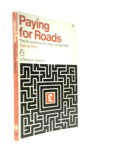 Paying For Roads: The Economics of Traffic Congestion 