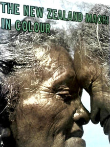 The New Zealand Maori in Colour 