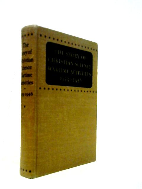 The Story Of Christian Science Wartime Activities, 1939-1946