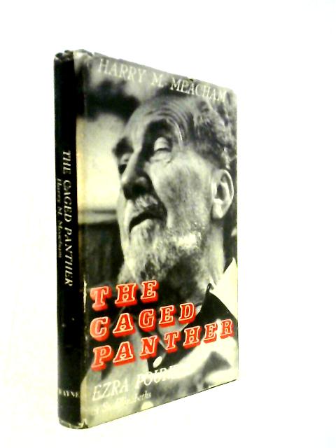 The Caged Panther: Ezra Pound At Saint Elizabeths