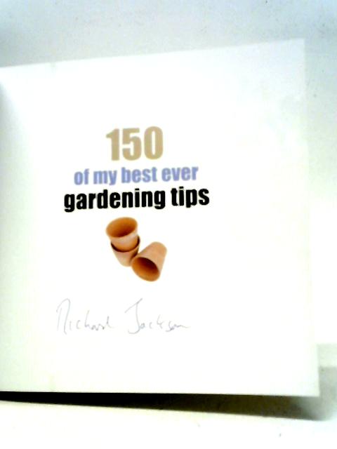 150 of My Best Gardening Tips