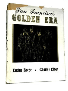 San Francisco's Golden Era: A Picture Story of San Francisco Before the Fire 