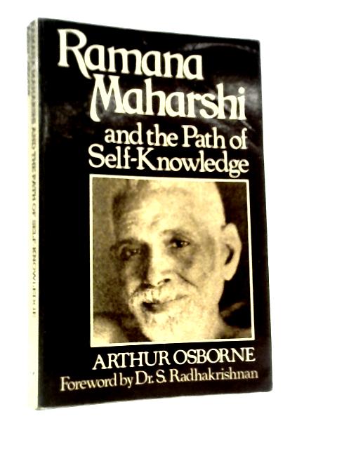Ramana Maharshi and the Path of Self Knowledge