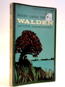 Walden or, Life in the Woods and On the Duty of Civil Disobedience 