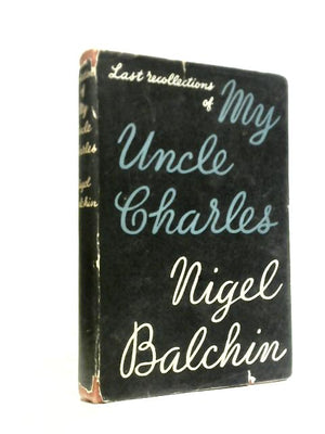 Last Recollections Of My Uncle Charles