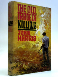 The Old Trade Of Killing 
