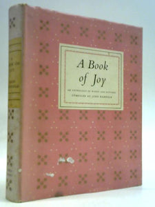 A Book Of Joy - An Anthology Of Words And Pictures 