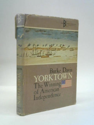 Yorktown. The Winning pf American Independence