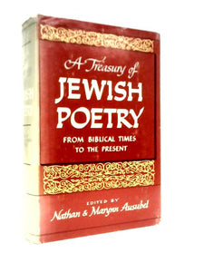 A Treasury Of Jewish Poetry : From Biblical Times To The Present - 
