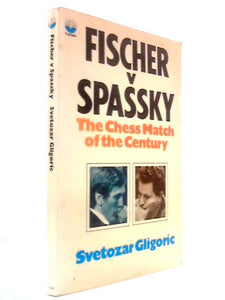 Fischer v Spassky: The World Chess Championship Match 1972 