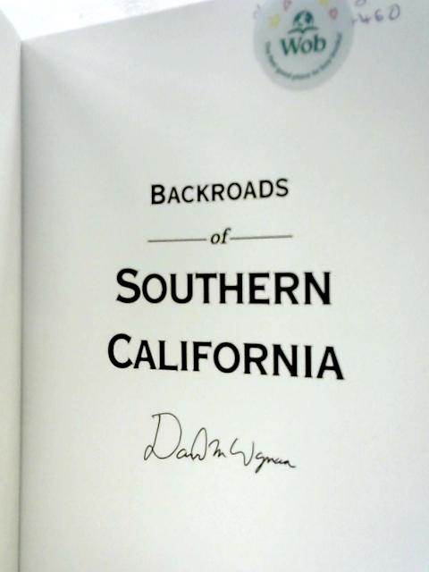 Backroads of Southern California: Your Guide to Southern California's Most Scenic Backroad Adventures