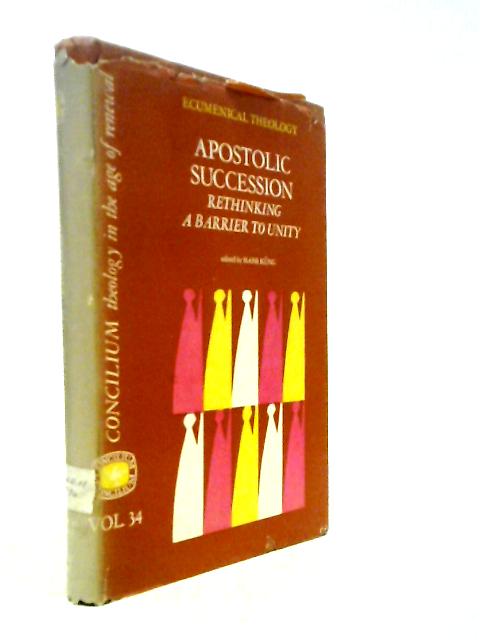 Apostolic Succession: Rethinking a Barrier to Unity Vol.34
