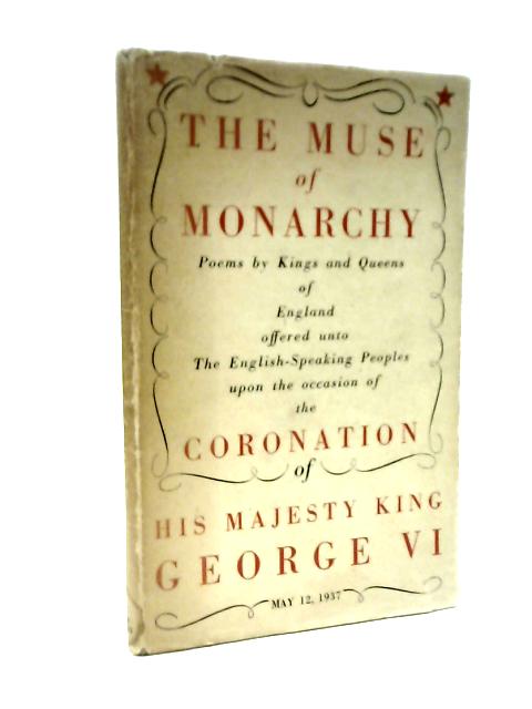 The Muse Of Monarchy: Poems By Kings And Queens Of England