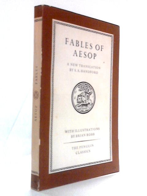 Fables of Aesop, a New Translation By S A Handford