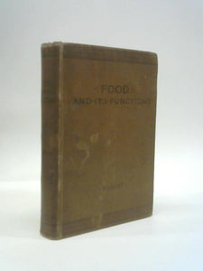 Food and its Functions. A Text-Book for Students of Cookery 