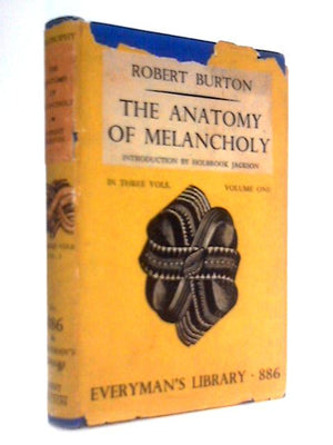 The Anatomy of Melancholy, Vol. I