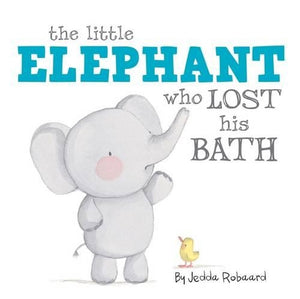 The Little Elephant Who Lost His Bath 