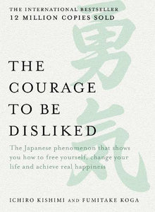 The Courage to be Disliked 