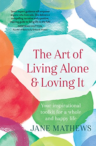 The The Art of Living Alone and Loving It