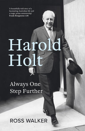 Harold Holt: Always One Step Further