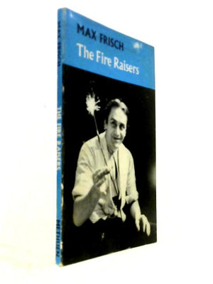 Fire Raisers (Modern Plays)