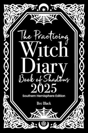 The Practicing Witch Diary - Book of Shadows - 2025 - Southern Hemisphere