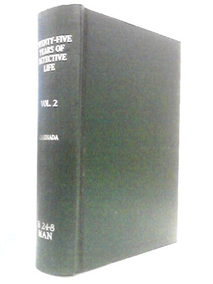 Twenty-Five Years of Detective Life, Vol. II