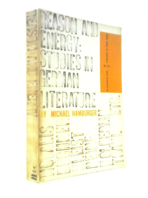 Reason And Energy: Studies In German Literature