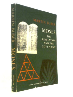 Moses The Revelation and the Covenant