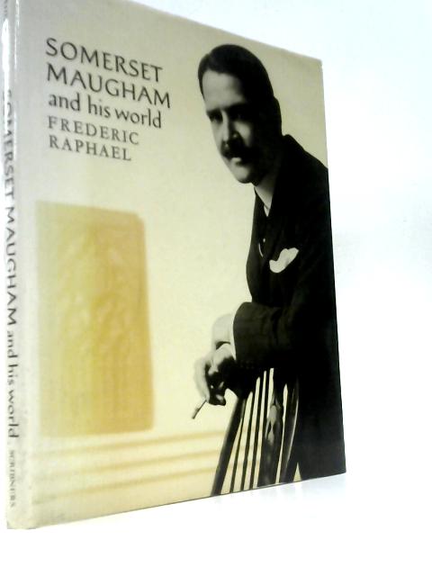 W. Somerset Maugham and His World