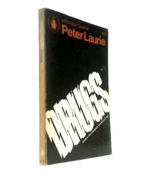 Drugs: Medical, Psychological And Social Facts (Penguin Specials)