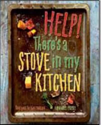 Help! Theres a Stove in My Kitchen