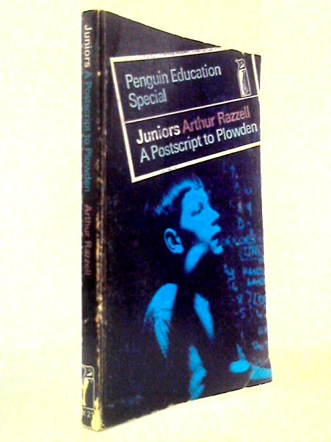 Juniors - A Postscript to Plowden (Penguin Education Specials)