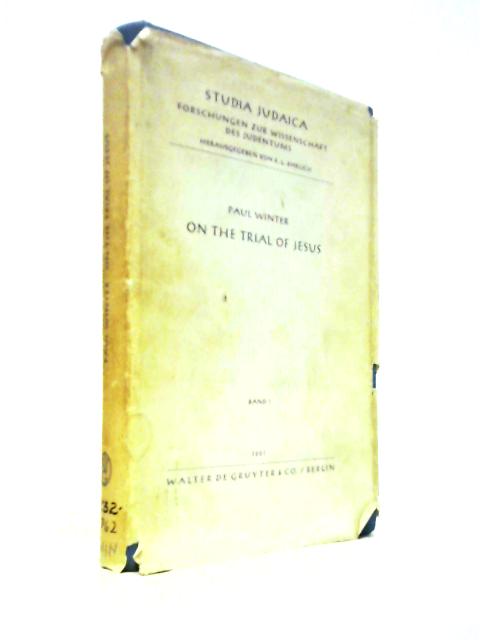 On the Trial of Jesus: 1 (Studia Judaica, 1)