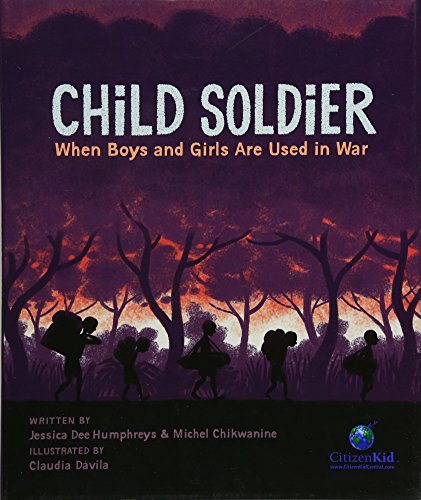Child Soldier: When Boys and Girls Are Used in War