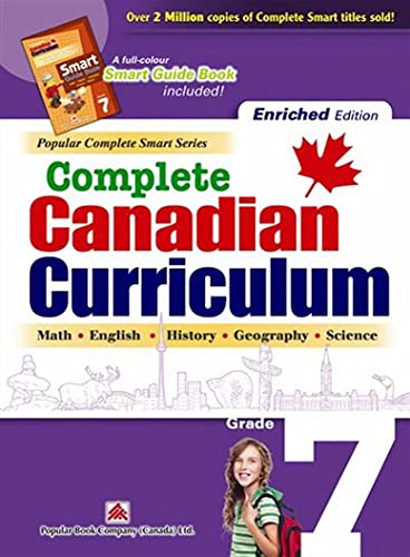 Complete Canadian Curriculum: Grade 7 (Enriched Edition): A Grade 7 integrated workbook covering Math, English, History, Geography, and Science