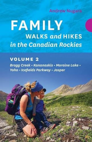 Family Walks and Hikes in the Canadian Rockies - Volume 2