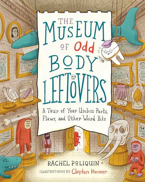 The Museum of Odd Body Leftovers