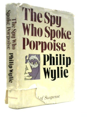 Spy Who Spoke Porpoise