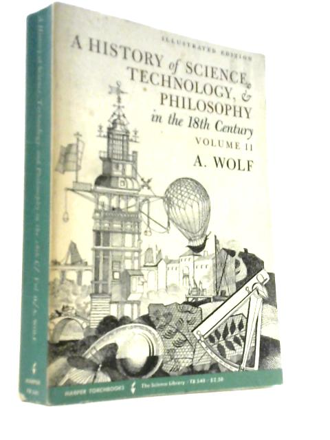 A History of Science, Technology, & Philosophy in the 18th Century Vol.II