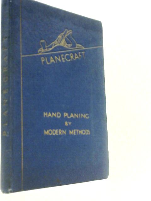 Planecraft, Hand Planing by Modern Methods