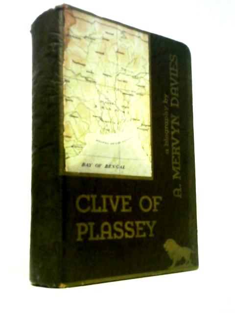 Clive Of Plassey: A Biography.
