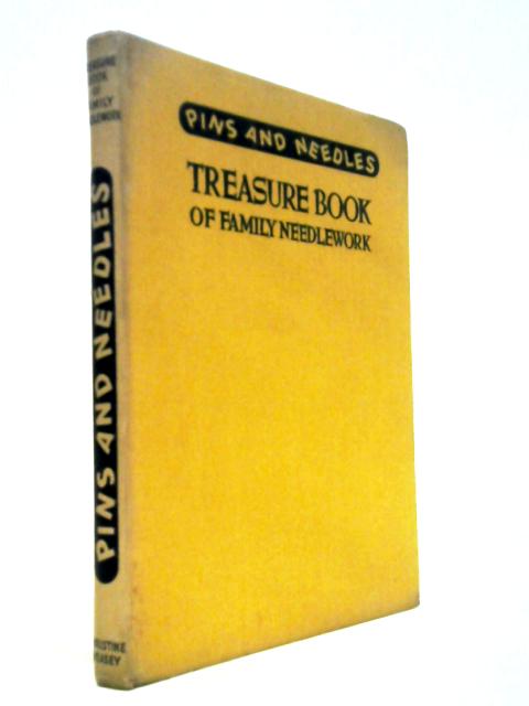 Pins And Needles Treasure Book Of Family Needlework