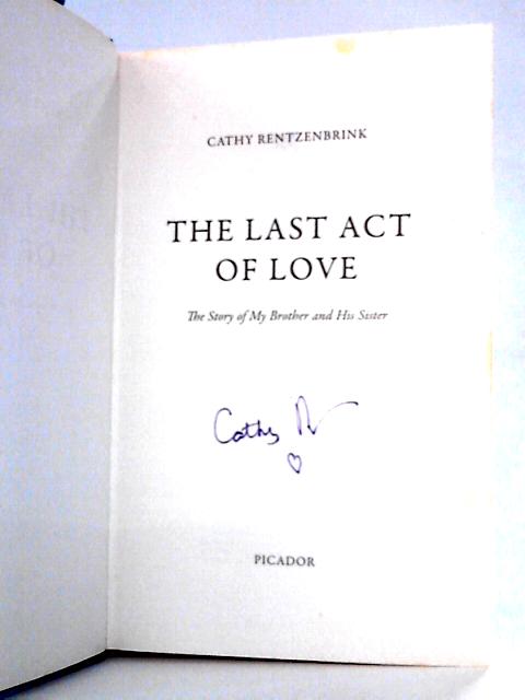 The Last Act of Love - The Story of My Brother and His Sister