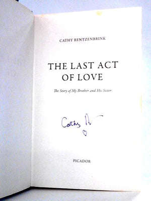 The Last Act of Love - The Story of My Brother and His Sister