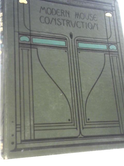 The Principles and Practice of Modern House-Construction, Divisional Volume IV