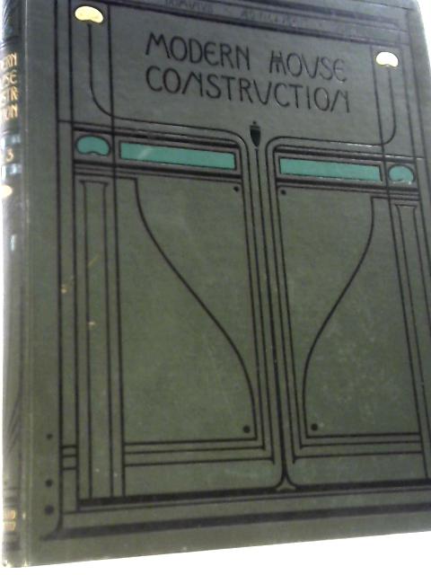 The Principles and Practice of Modern House-Construction, Divisional Vol. III