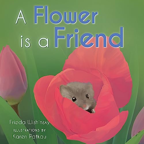 A Flower is a Friend