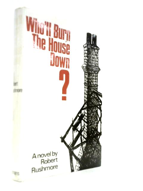 Who'll Burn the House Down?