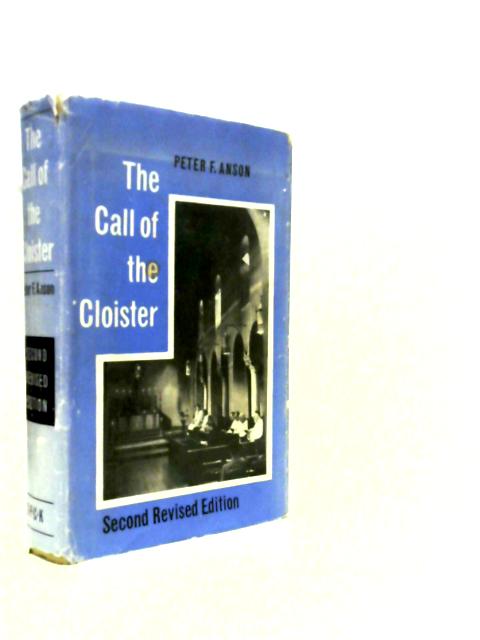 The Call Of The Cloister: Religious Communities And Kindred Bodies In The Anglican Communion